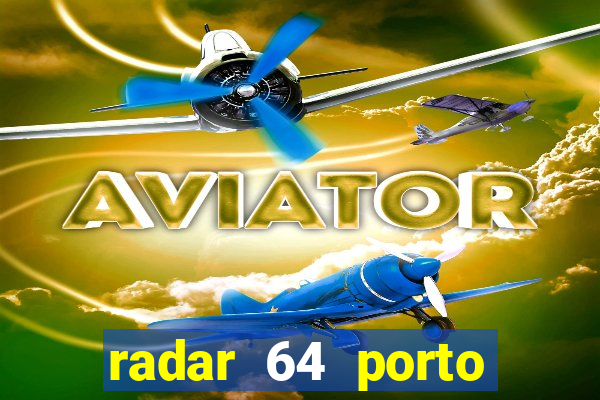 radar 64 porto seguro bahia