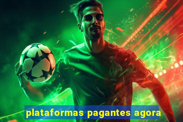 plataformas pagantes agora