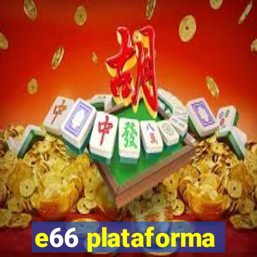 e66 plataforma