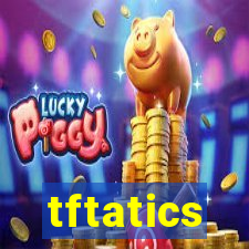 tftatics