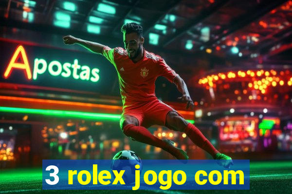 3 rolex jogo com