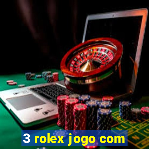 3 rolex jogo com