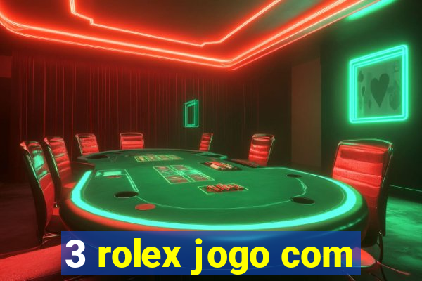 3 rolex jogo com