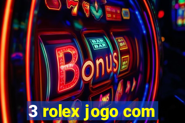 3 rolex jogo com