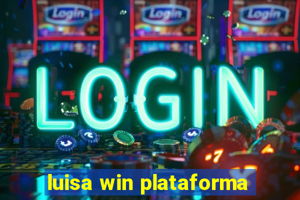 luisa win plataforma