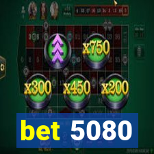 bet 5080