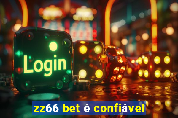 zz66 bet é confiável