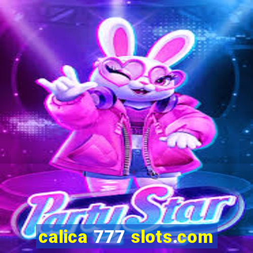 calica 777 slots.com