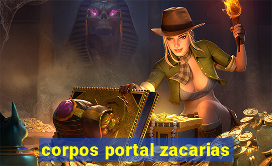 corpos portal zacarias