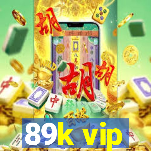 89k vip