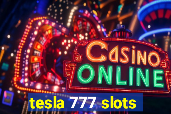 tesla 777 slots