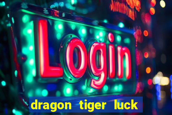 dragon tiger luck demo dinheiro infinito