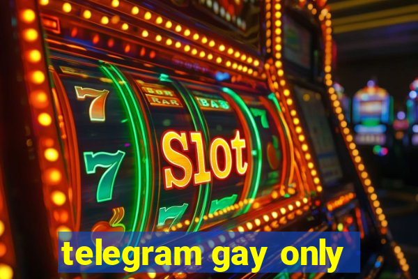 telegram gay only