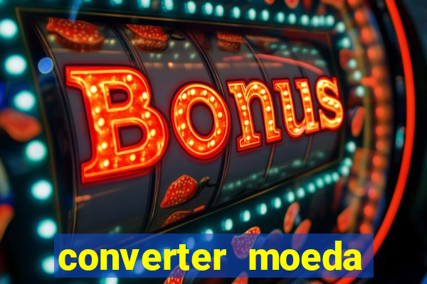 converter moeda cruzeiro para real