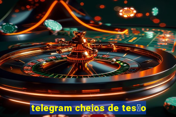 telegram cheios de tes茫o