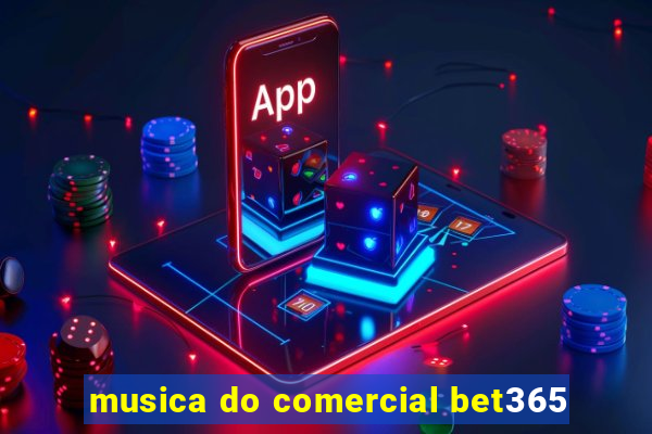 musica do comercial bet365