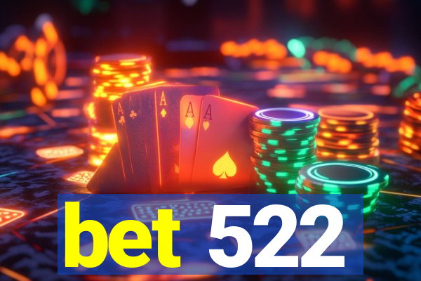 bet 522