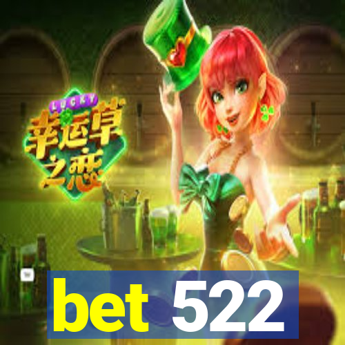 bet 522