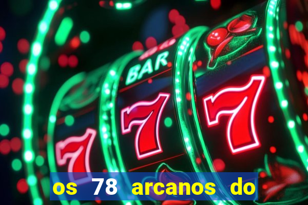 os 78 arcanos do tarot e seus significados pdf