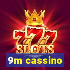 9m cassino