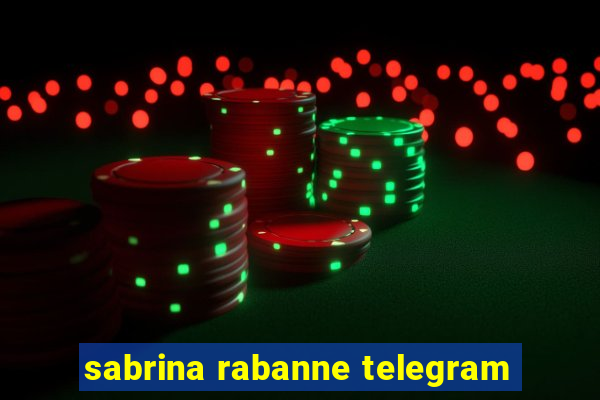 sabrina rabanne telegram