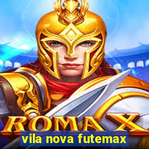 vila nova futemax