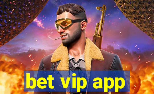 bet vip app