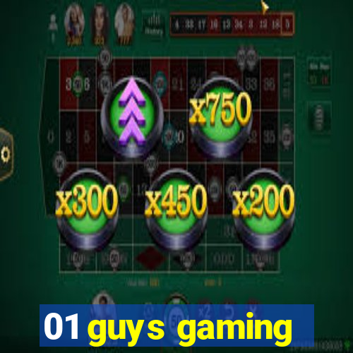 01 guys gaming