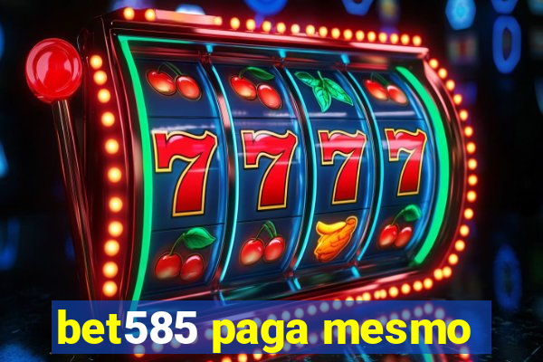 bet585 paga mesmo