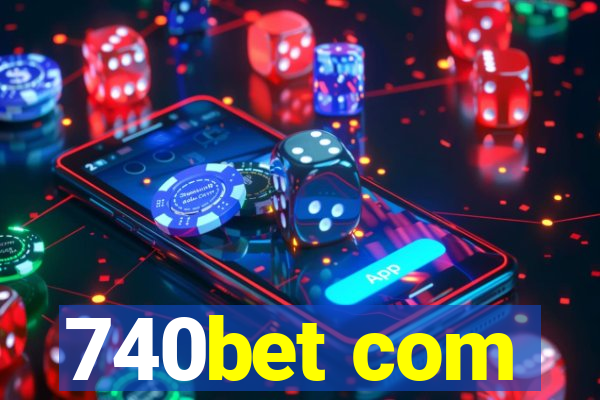 740bet com