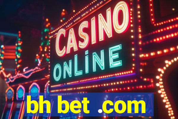 bh bet .com