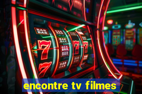 encontre tv filmes