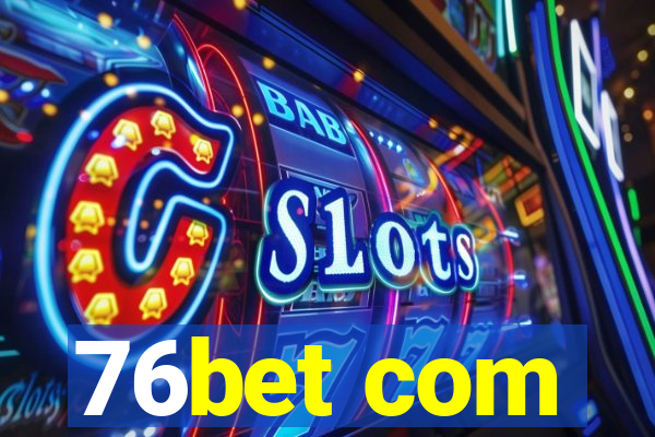 76bet com