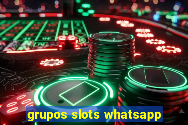 grupos slots whatsapp