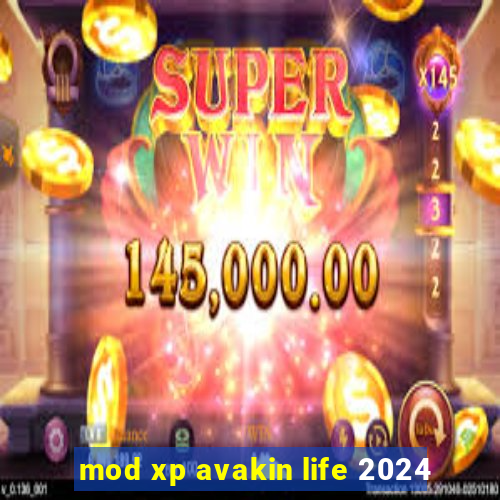 mod xp avakin life 2024