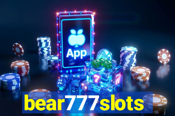 bear777slots