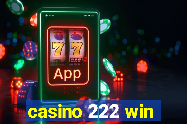 casino 222 win