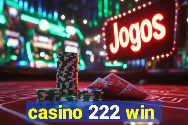 casino 222 win