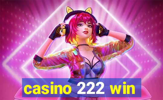 casino 222 win