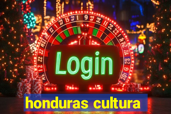 honduras cultura