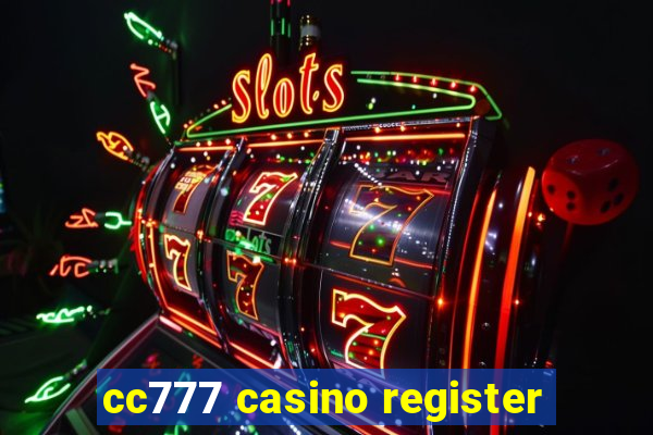 cc777 casino register