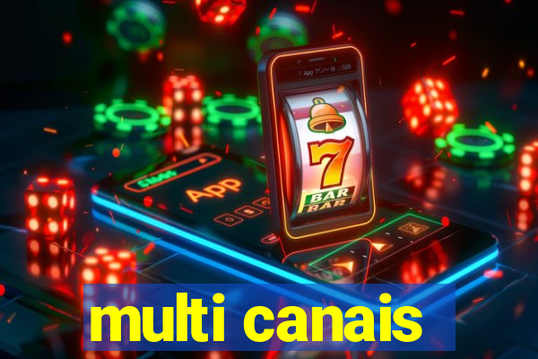 multi canais