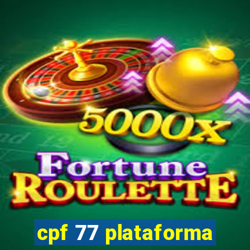 cpf 77 plataforma