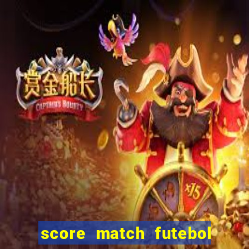 score match futebol pvp dinheiro infinito