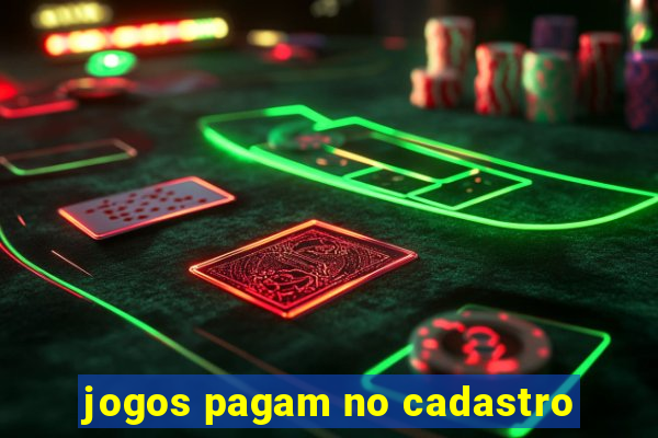 jogos pagam no cadastro