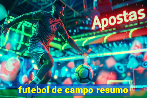 futebol de campo resumo