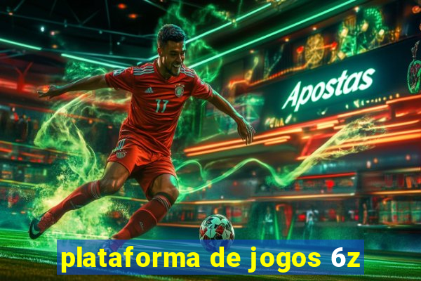 plataforma de jogos 6z