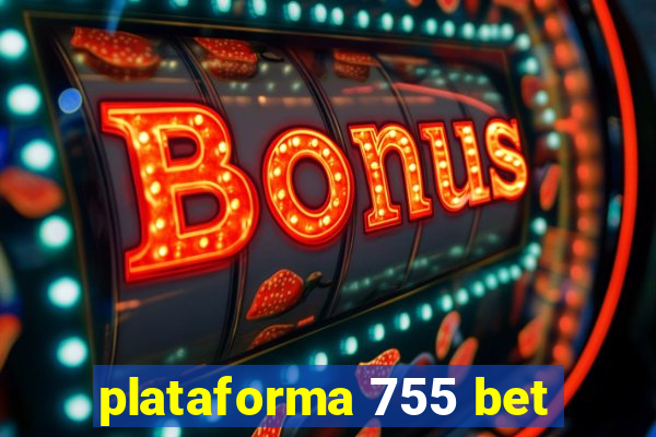 plataforma 755 bet