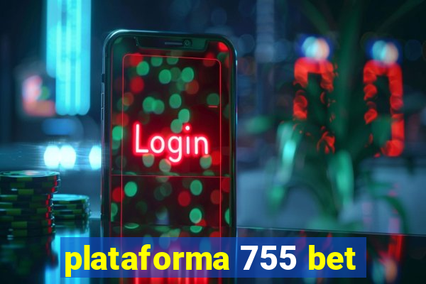 plataforma 755 bet