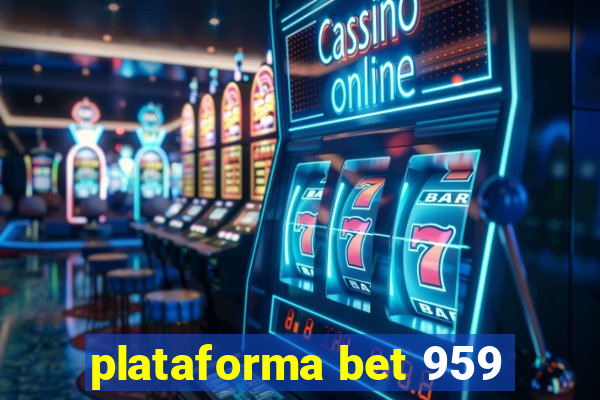 plataforma bet 959